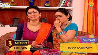 Tarak Ka Affair  FULL EPISODE  Taarak Mehta Ka Ooltah Chashmah  तारक मेहता का उल्टा चश्मा [upl. by Mirilla]