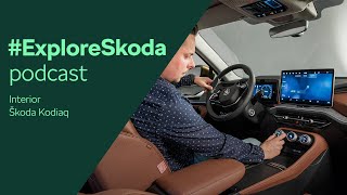 ExploreSkoda podcast The AllNew Škoda Kodiaq Interior [upl. by Dominick]