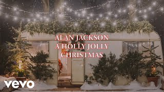 Alan Jackson  A Holly Jolly Christmas Official Lyric Video [upl. by Adrell]