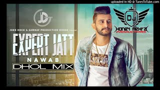 Expert Jatt Remix  Dholmix  Nawab  Dj Honey Mehra  Mista Baaz  Latest Punjabi Song 2018 [upl. by Aicila512]