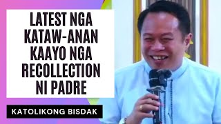 LATEST NGA KATAWANAN KAAYO NGA RECOLLECTION NI PADER [upl. by Hassett810]