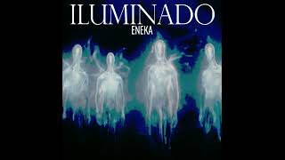 ILUMINADO  ENEKA [upl. by Yaya]