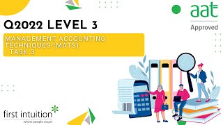 AAT Q2022 Level 3 Management Accounting Techniques MATS  Task 3  First Intuition [upl. by Lianna]