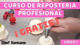 🔴 CURSO DE REPOSTERÍA PROFESIONAL 1 Vídeo 1💥 Gratis Chef Santana [upl. by Boggs]