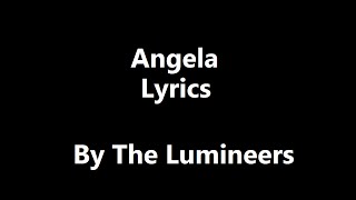 Angela  The Lumineers LYRICS [upl. by Nairad]