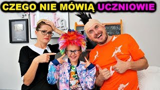 CZEGO NIE MÓWIĄ UCZNIOWIE [upl. by Hannie480]