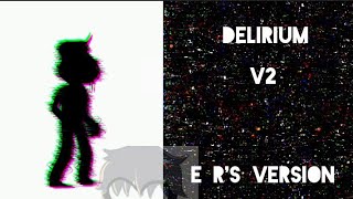 Delirium V2 E Rs Version [upl. by Akcirred]