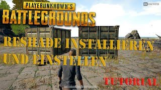 PLAYERUNKNOWNS BATTLEGROUNDS RESHADE INSTALLIEREN UND EINSTELLEN  TUTORIAL GERMAN  HD [upl. by Kcirtapnhoj]