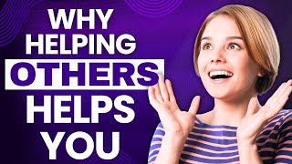 The Power Of Altruism – Why Helping Others Helps You [upl. by Rats]