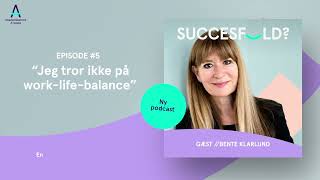 Succesfuld Podcast  Bente [upl. by Trace476]