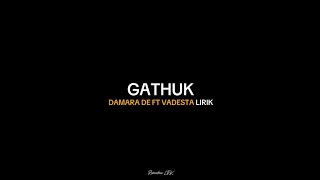 GATHUK  DAMARA DE FT VADESTA LIRIK VIDEO gusti kulo sampun ikhlas tenan [upl. by O'Rourke451]