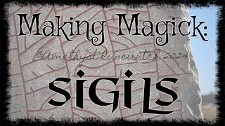 Making Magic  Sigils [upl. by Anemolif76]