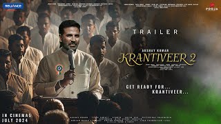 Krantiveer 2  Hindi Trailer  Akshay Kumar  Nana Patekar  Kiara Advani  Kareena Kapoor Anupam K [upl. by Tommy363]