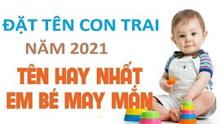 Con trai sinh năm 2021 nên đặt tên gì [upl. by Aitnohs]