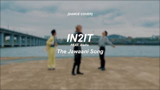 Dance Cover IN2IT  The Jawaani Song Feat AleXa 원곡  Karan Johar [upl. by Neehs]