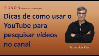 Dicas de como usar o YouTube para pesquisar vídeos no canal [upl. by Acherman]