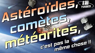 Astéroïdes comètes et météorites cest pas pareil [upl. by Elleiram303]