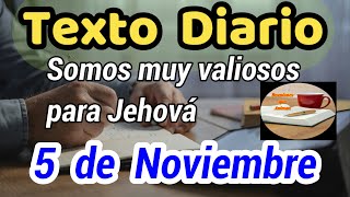 😀Texto diario Martes 5 de Noviembrede 2024❤️Somos muy valiosos para Jehová🙏 [upl. by Pliner301]