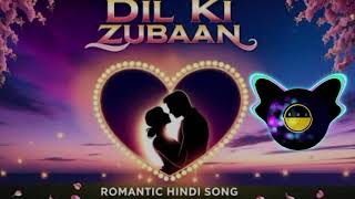 Dil Ki Zubaan letestbollywoodsongs bollywoodlsongs hindisongs mnasongs MNAsongsd1s [upl. by Namharludba703]