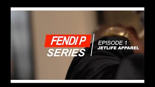 Fendi P Series Episode 01 Jet Life Apparel [upl. by Redfield]