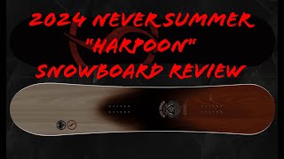 Never Summer Harpoon 2024 snowboard Review [upl. by Pendergast813]