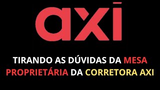 MESA PROPRIETÁRIA DA AXI CORRETORA  TIRANDO MAIS DÚVIDAS [upl. by Salsbury998]