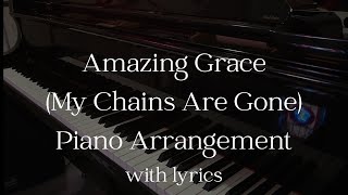 Amazing Grace My Chains Are Gone Piano Instrumental with Lyrics [upl. by Yert]