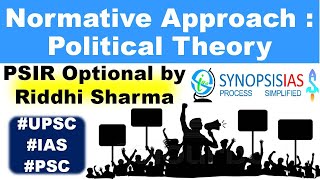 PSIR Optional lectures UPSC  L5 Normative Approach  Political Theory  Riddhi Sharma [upl. by Ydnec]