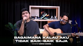 BAGAI MANA KALAU AKU TIDAK BAIKBAIK SAJA  JUDIKA  COVER BY ANGGA CANDRA [upl. by Tseng]