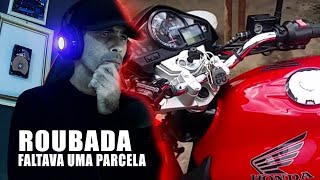 MINHA MOTO FOI ROUBADA UM DIA DEPOIS DESSE VIDEO FALTAVA APENAS UMA PARCELA [upl. by Rudich199]