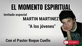 A LOS JÓVENES  Martin Martinez Invitado especial [upl. by Ainadi475]