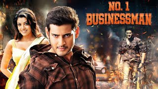 No 1 Businessman  Hindi Dubbed Movie  Mahesh Babu Kajal Agarwal  Full Action Blockbuster [upl. by Refinnej358]