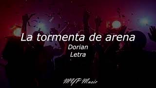 La tormenta de arena  Dorian Letra 🎶🔥❤ [upl. by Aislehc603]