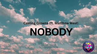 Casting Crowns ft Matthew West  Nobody Karaoke  Lyrics [upl. by Nimajaneb]