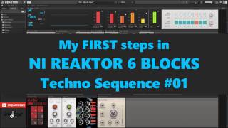 NI Reaktor Blocks TUTORIAL How to Techno Sequence from scratch 2017 [upl. by Ethelind]