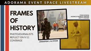 Frames of History Photojournalists Reflect on 911 Coverage  Adorama Event Space Livestream [upl. by Haik]