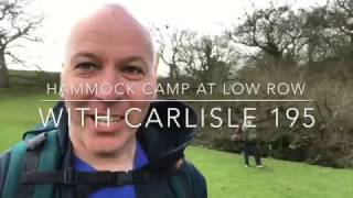 Wild Hammock camp to Low Row with Carlisle 195 [upl. by Sinnelg957]