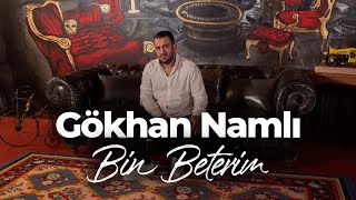 Gökhan Namlı  Bin Beterim [upl. by Birk]