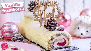 🎅 BUCHE DE NOEL ROULÉE VANILLE FRAMBOISE  FACILE 🎅 [upl. by Ora]