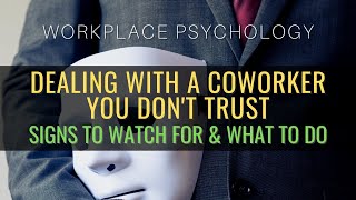 Dealing With A Coworker You Dont Trust Signs To Look For amp What To Do Or Not [upl. by Atikehs]