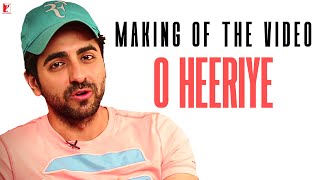 Making Of The Video  O Heeriye  Ayushmann Khurrana  Rhea Chakraborty [upl. by Nnep]