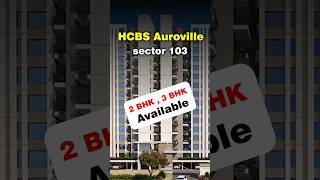 Hcbs Auroville Sector 103  affordable shorts gurgaon dwarkaexpressway [upl. by Jeanne]