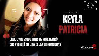 El caso de Keyla Patricia Martínez  Criminalista Nocturno [upl. by Eimmac]