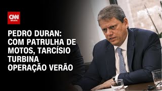 Pedro Duran Com patrulha de motos Tarcísio turbina Operação Verão  CNN NOVO DIA [upl. by Nimaj766]