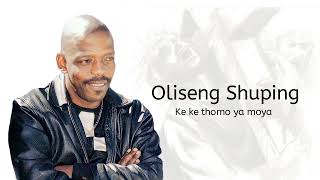 Oleseng Shuping  Ke ka thomo ya moya [upl. by Martel]