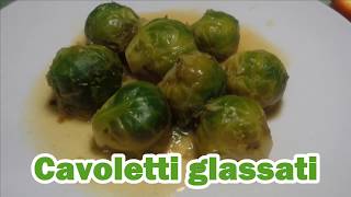 CAVOLETTI DI BRUXELLES GLASSATI  Ricetta facile e veloce [upl. by Asaret]