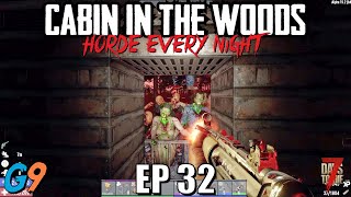 7 Days To Die  Cabin In The Woods EP32 Horde Every Night [upl. by Rutledge]