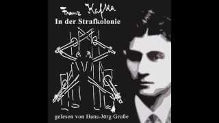 Franz Kafka  In der Strafkolonie [upl. by Natassia110]