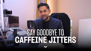 Say Goodbye to Caffeine Jitters [upl. by Bromleigh37]