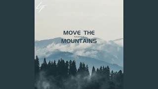 Move The Mountains [upl. by Laleb]